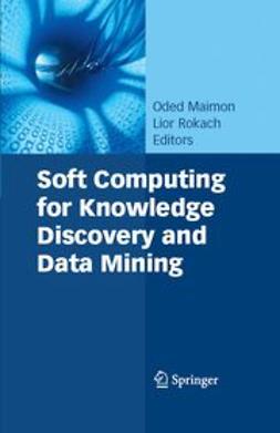 Maimon, Oded - Soft Computing for Knowledge Discovery and Data Mining, ebook