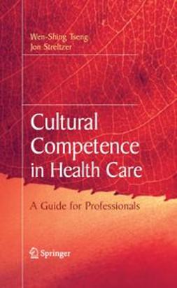 Streltzer, Jon - Cultural Competence in Health Care, ebook