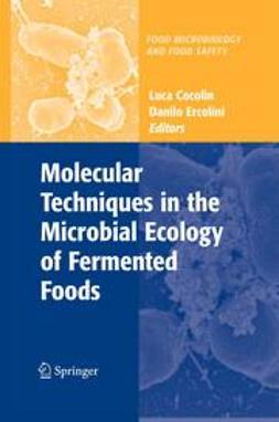 Cocolin, Luca - Molecular Techniques in the Microbial Ecology of Fermented Foods, ebook