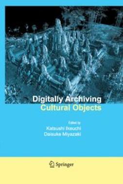 Ikeuchi, Katsushi - Digitally Archiving Cultural Objects, ebook