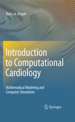 Kogan, Boris Ja. - Introduction to Computational Cardiology, e-bok