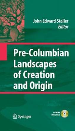 Staller, John Edward - Pre-Columbian Landscapes of Creation and Origin, ebook
