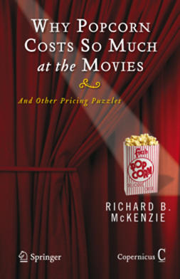 McKenzie, Richard D. - Why Popcorn Costs So Much at the Movies, ebook