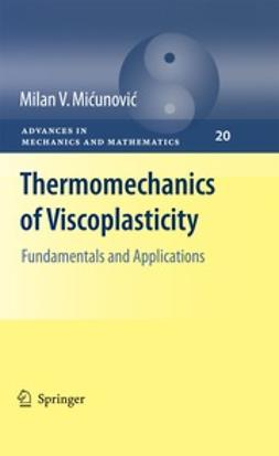 Micunovic, Milan - Thermomechanics of Viscoplasticity, ebook
