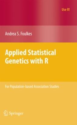 Foulkes, Andrea S. - Applied Statistical Genetics with R, e-kirja