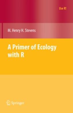Stevens, M. Henry - A Primer of Ecology with R, ebook