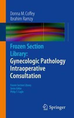 Coffey, Donna M. - Frozen Section Library: Gynecologic Pathology Intraoperative Consultation, e-kirja