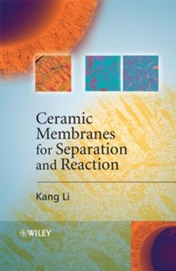 Li, Kang - Ceramic Membranes for Separation and Reaction, e-kirja