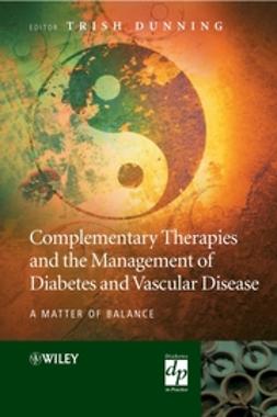 Dunning, Trish - Complementary Therapies and the Management of Diabetes and Vascular Disease: A Matter of Balance, e-kirja