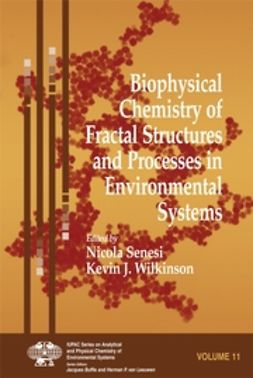 Senesi, Nicola - Biophysical Chemistry of Fractal Structures and Processes in Environmental Systems, ebook