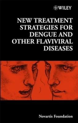 Foundation, Novartis - New Treatment Strategies for Dengue and Other Flaviviral Diseases, ebook