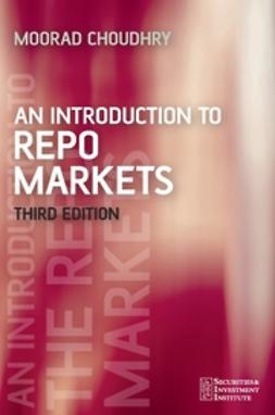 Choudhry, Moorad - An Introduction to Repo Markets, e-kirja