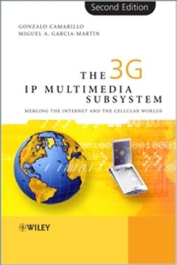 Camarillo, Gonzalo - The 3G IP Multimedia Subsystem (IMS): Merging the Internet and the Cellular Worlds, ebook