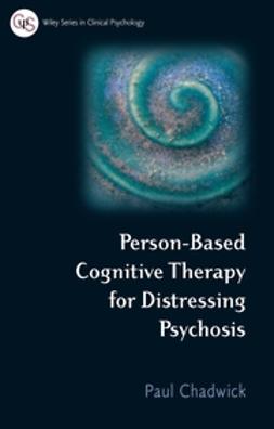 Chadwick, Paul - Person-Based Cognitive Therapy for Distressing Psychosis, e-bok