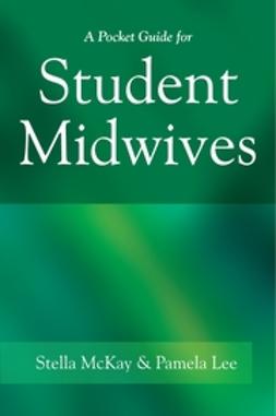 Lee, Pamela - A Pocket Guide for Student Midwives, ebook