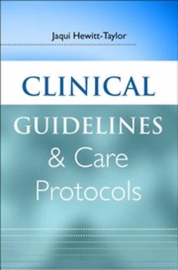 Hewitt-Taylor, Jaqui - Clinical Guidelines and Care Protocols, e-bok