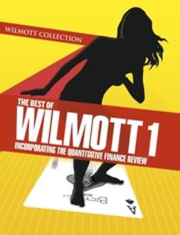 Wilmott, Paul - The Best of Wilmott 1: Incorporating the Quantitative Finance Review, ebook