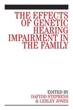 Jones, Lesley - The Effects of Genetic Hearing Impairment in the Family, ebook