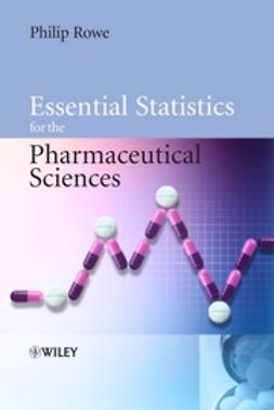 Rowe, Philip - Essential Statistics for the Pharmaceutical Sciences, e-kirja