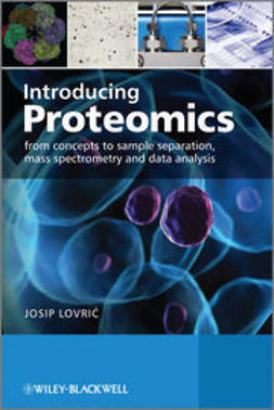 Lovric, Josip - Introducing Proteomics: From concepts to sample separation, mass spectrometry and data analysis, ebook
