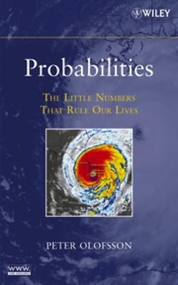 Olofsson, Peter - Probabilities: The Little Numbers That Rule Our Lives, e-bok