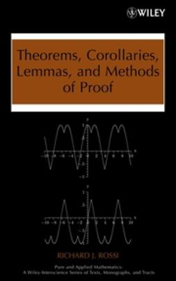 Rossi, Richard J. - Theorems, Corollaries, Lemmas, and Methods of Proof, e-bok