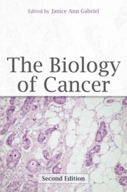 Gabriel, Janice Ann - The Biology of Cancer, e-bok