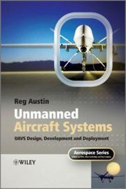 Austin, Reg - Unmanned Aircraft Systems: UAVS Design, Development and Deployment, e-bok