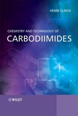 Ulrich, Henri - Chemistry and Technology of Carbodiimides, ebook