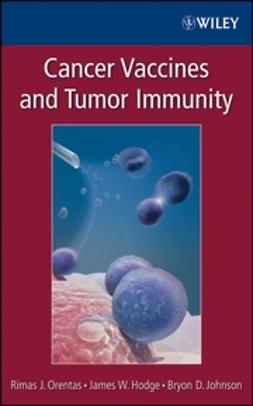 Hodge, James W. - Cancer Vaccines and Tumor Immunity, e-kirja
