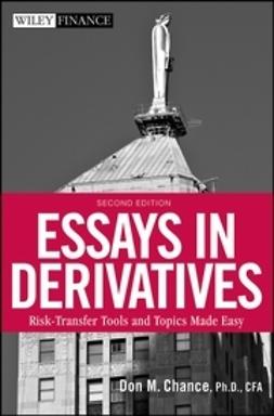 Chance, Don M. - Essays in Derivatives: Risk-Transfer Tools and Topics Made Easy, e-kirja
