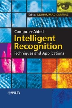 Sarfraz, Muhammad - Computer-Aided Intelligent Recognition Techniques and Applications, ebook
