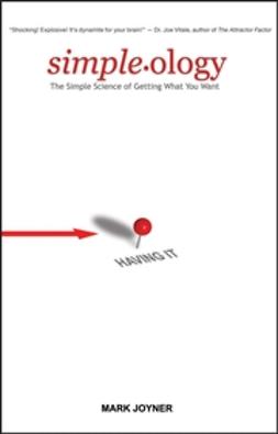 Joyner, Mark - Simpleology: The Simple Science of Getting What You Want, e-kirja