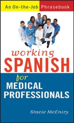 McEniry, Stacie - Working Spanish for Medical Professionals, e-bok
