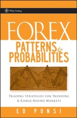 Ponsi, Ed - Forex Patterns & Probabilities: Trading Strategies for Trending & Range-Bound Markets, ebook