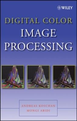 Koschan, Andreas - Digital Color Image Processing, ebook