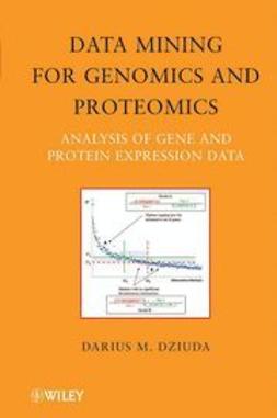 Dziuda, D. M. - Data Mining for Genomics and Proteomics: Analysis of Gene and Protein Expression Data, ebook