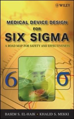 El-Haik, Basem - Medical Device Design for Six Sigma: A Road Map for Safety and Effectiveness, e-bok