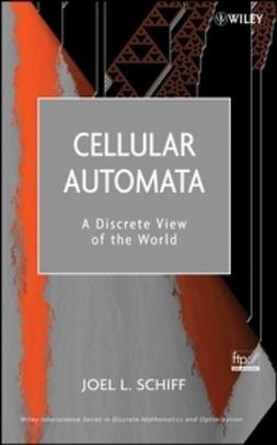 Schiff, Joel L. - Cellular Automata: A Discrete View of the World, ebook