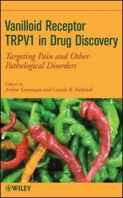 Faltynek, Connie R. - Vanilloid Receptor TRPV1 in Drug Discovery: Targeting Pain and Other Pathological Disorders, e-bok