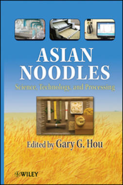 Hou, Gary G. - Asian Noodles: Science, Technology, and Processing, ebook