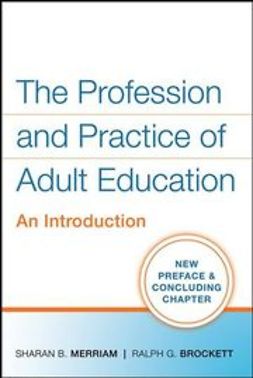 Merriam, Sharan B. - The Profession and Practice of Adult Education: An Introduction, e-kirja