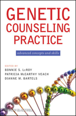 LeRoy, Bonnie S. - Genetic Counseling Practice: Advanced Concepts and Skills, ebook