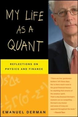 Derman, Emanuel - My Life as a Quant: Reflections on Physics and Finance, e-kirja