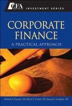 Clayman, Michelle R. - Corporate Finance: A Practical Approach, e-bok