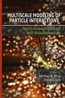King, Michael - Multiscale Modeling of Particle Interactions: Applications in Biology and Nanotechnology, ebook