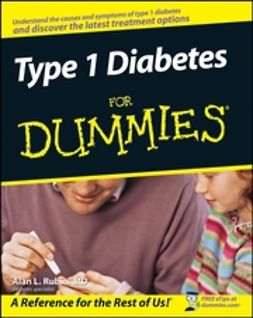 Rubin, Alan L. - Type 1 Diabetes For Dummies, e-bok