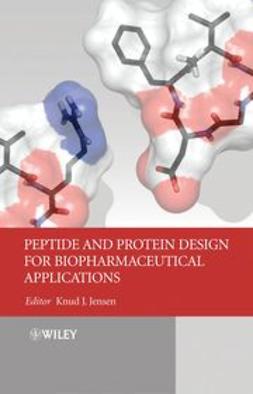Jensen, Knud - Peptide and Protein Design for Biopharmaceutical Applications, ebook