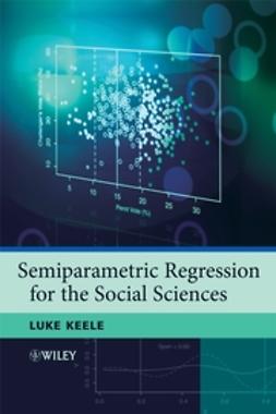 Keele, Luke John - Semiparametric Regression for the Social Sciences, ebook