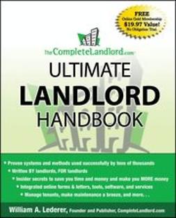 Lederer, William A. - The CompleteLandlord.com Ultimate Landlord Handbook, e-kirja